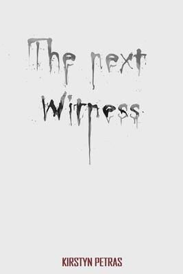 The Next Witness - Kirstyn Petras