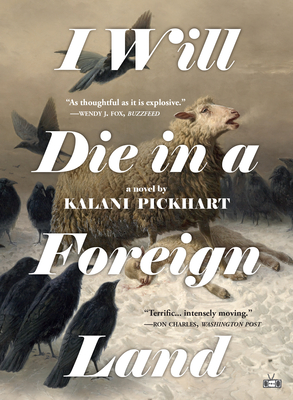 I Will Die in a Foreign Land - Kalani Pickhart