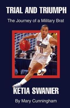 Coperta cărții 'Trial and Triumph: The Journey of a Military Brat Ketia Swanier - Mary Cunningham'