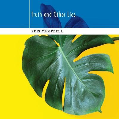 Truth and Other Lies - Pris Campbell