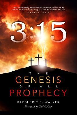 315: The Genesis of All Prophecy - Eric E. Walker