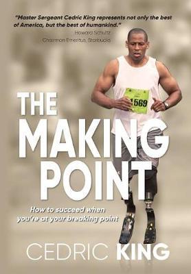 The Making Point: How to succeed when you're at your breaking point - Cedric King