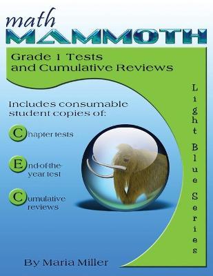 Math Mammoth Grade 1 Tests and Cumulative Reviews - Maria Miller