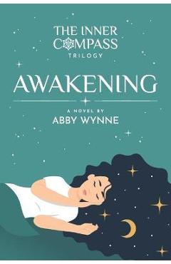 Coperta cărții 'The Inner Compass - Book 1, Awakening - Abby Wynne'