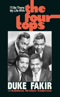 I'll Be There: My Life with the Four Tops - Duke Fakir
