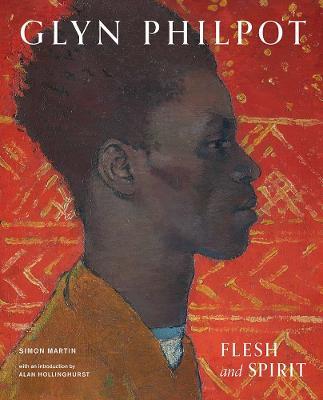 Glyn Philpot: Flesh and Spirit - Simon Martin