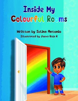 Inside My Colourful Rooms - Selina Antonio
