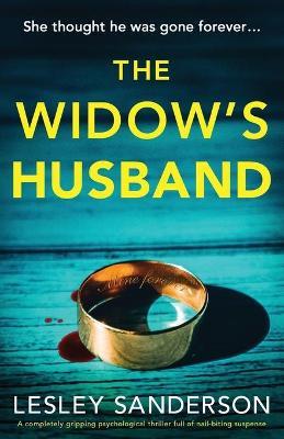 The Widow's Husband: A completely gripping psychological thriller full of nail-biting suspense - Lesley Sanderson