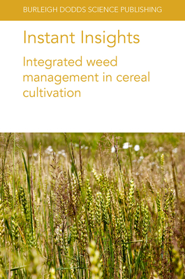 Instant Insights: Integrated Weed Management in Cereal Cultivation - Michael Widderick