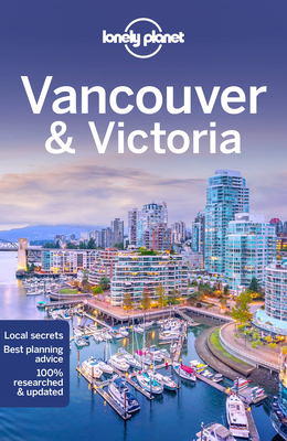 Lonely Planet Vancouver & Victoria 9 - John Lee