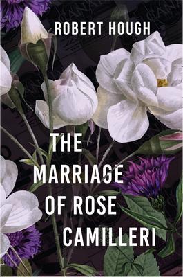 The Marriage of Rose Camilleri - Robert Hough
