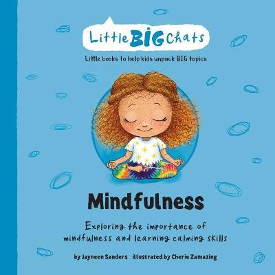 Mindfulness: Exploring the importance of mindfulness and learning calming skills - Jayneen Sanders