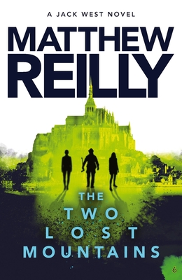 The Two Lost Mountains: Volume 6 - Matthew Reilly