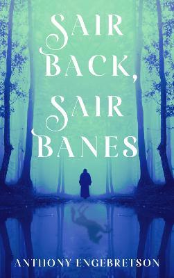 Sair Back, Sair Banes - Anthony Engebretson