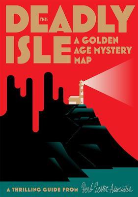 This Deadly Isle: A Golden Age Mystery Map - Martin Edwards