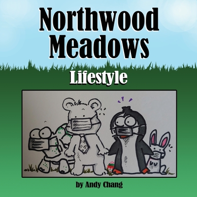 Northwood Meadows: Lifestyle - Andy Chang