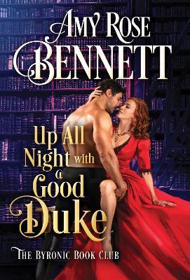 Up All Night with a Good Duke - Amy Rose Bennett