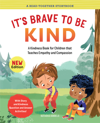 It's Brave to Be Kind: A Kindness Book for Children That Teaches Empathy and Compassion - Natasha Daniels