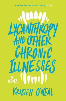 Lycanthropy and Other Chronic Illnesses - Kristen O'neal