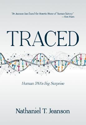 Traced: Human Dna's Big Surprise - Nathaniel T. Jeanson