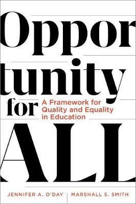 Opportunity for All: A Framework for Quality and Equality in Education - Jennifer A. O'day