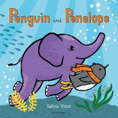Penguin and Penelope - Salina Yoon
