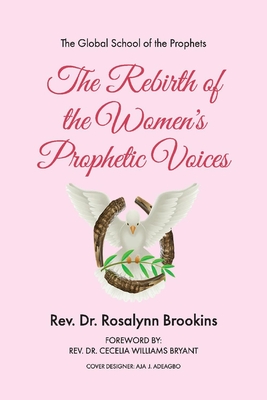 The Rebirth of the Women's Prophetic Voices - Rosalynn Brookins