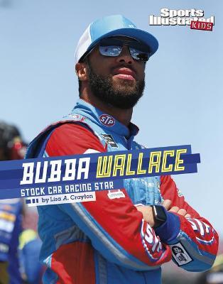 Bubba Wallace: Stock Car Racing Star - Lisa A. Crayton