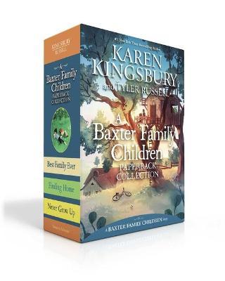 A Baxter Family Children Paperback Collection: Best Family Ever; Finding Home; Never Grow Up - Karen Kingsbury