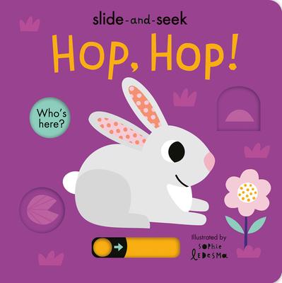 Hop, Hop!: Slide-And-Seek - Isabel Otter
