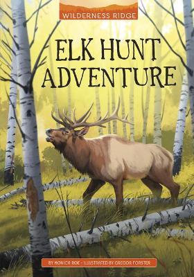 Elk Hunt Adventure - Monica Roe