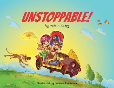 Unstoppable! - Kevin M. Kelley