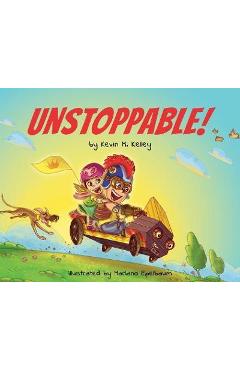 Coperta cărții 'Unstoppable! - Kevin M. Kelley'