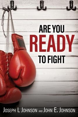Are You Ready To Fight - Joseph L. Johnson