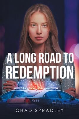 A Long Road to Redemption - Chad Spradley