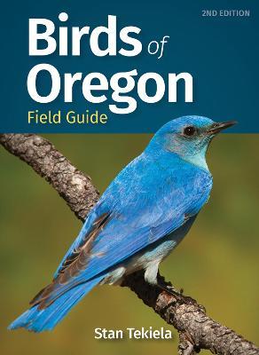 Birds of Oregon Field Guide - Stan Tekiela