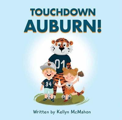 Touchdown Auburn! - Kellyn Mcmahon