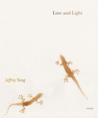 Line and Light: Poems - Jeffrey Yang
