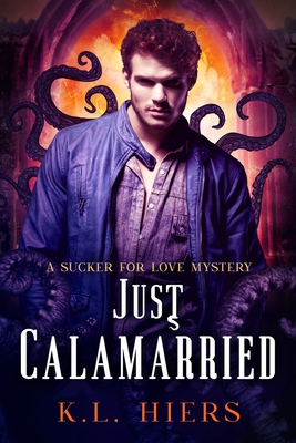 Just Calamarried: Volume 5 - K. L. Hiers