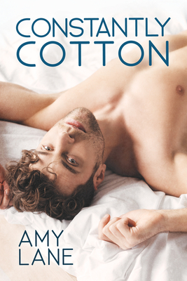 Constantly Cotton: Volume 2 - Amy Lane