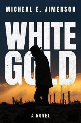 White Gold - Micheal E. Jimerson