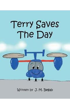 Poza produsului Terry Saves The Day - J. M. Begab