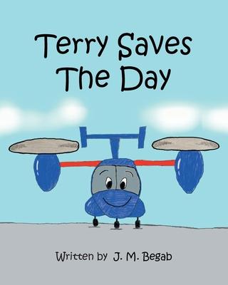 Terry Saves The Day - J. M. Begab