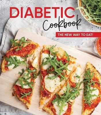 Diabetic Cookbook: The New Way to Eat! - Publications International Ltd