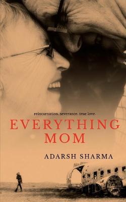 Everything Mom - Adarsh Sharma