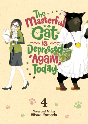 The Masterful Cat Is Depressed Again Today Vol. 4 - Hitsuji Yamada