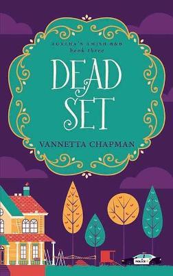 Dead Set - Vannetta Chapman
