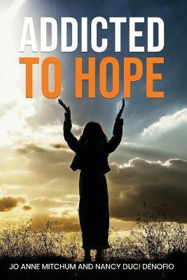 Addicted to Hope - Jo Anne Mitchum