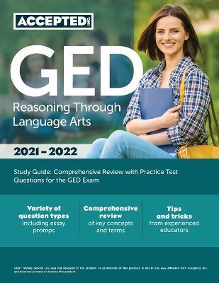 GED Reasoning Through Language Arts Study Guide: Comprehensive Review with Practice Test Questions for the GED Exam - Inc Accepted