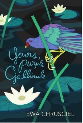 Yours, Purple Gallinule - Ewa Chrusciel